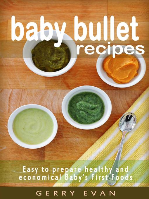 Title details for Baby Bullet Recipes by Gerry Evan - Available
